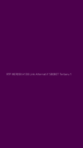 Tampilan Antarmuka Aplikasi Rtp Merdeka138 Link Alternatif Sbobet Terbaru - 1
