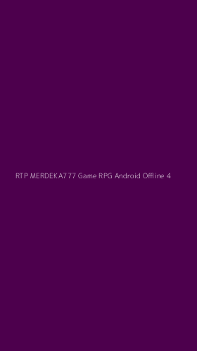 Tampilan Antarmuka Aplikasi Rtp Merdeka777 Game Rpg Android Offline - 4