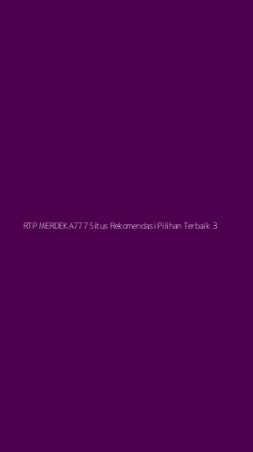 Tampilan Antarmuka Aplikasi Rtp Merdeka777 Situs Rekomendasi Pilihan Terbaik - 3