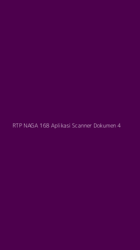 Tampilan Antarmuka Aplikasi Rtp Naga 168 Aplikasi Scanner Dokumen - 4