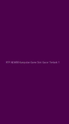 Tampilan Antarmuka Aplikasi Rtp New88 Kumpulan Game Slot Gacor Terbaik - 1