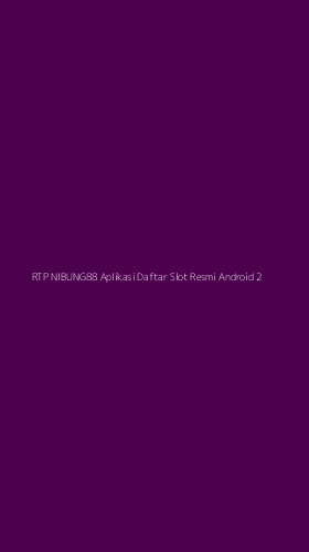 Tampilan Antarmuka Aplikasi Rtp Nibung88 Aplikasi Daftar Slot Resmi Android - 2