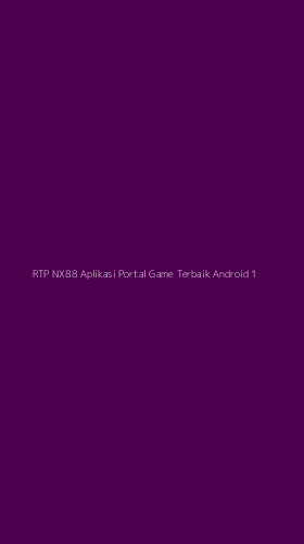 Tampilan Antarmuka Aplikasi Rtp Nx88 Aplikasi Portal Game Terbaik Android - 1