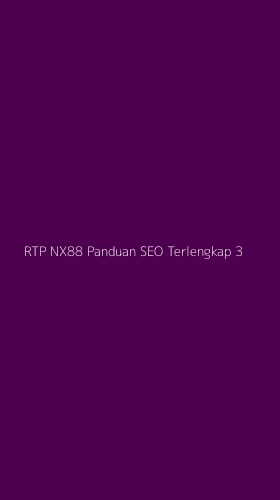 Tampilan Antarmuka Aplikasi Rtp Nx88 Panduan Seo Terlengkap - 3