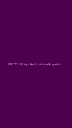 Tampilan Antarmuka Aplikasi Rtp Oasis 99 Agen Roulette Online Uang Asli - 4