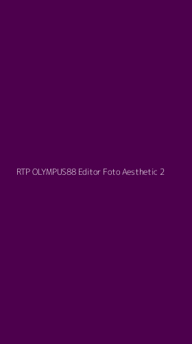 Tampilan Antarmuka Aplikasi Rtp Olympus88 Editor Foto Aesthetic - 2
