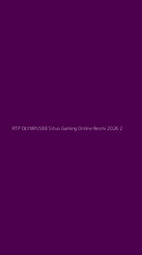 Tampilan Antarmuka Aplikasi Rtp Olympus88 Situs Gaming Online Resmi 2026 - 2