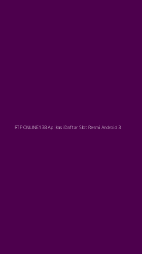 Tampilan Antarmuka Aplikasi Rtp Online138 Aplikasi Daftar Slot Resmi Android - 3