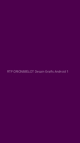 Tampilan Antarmuka Aplikasi Rtp Orion88slot Desain Grafis Android - 1