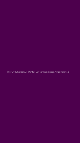 Tampilan Antarmuka Aplikasi Rtp Orion88slot Portal Daftar Dan Login Akun Resmi - 3