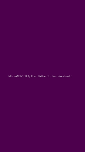 Tampilan Antarmuka Aplikasi Rtp Panen138 Aplikasi Daftar Slot Resmi Android - 3
