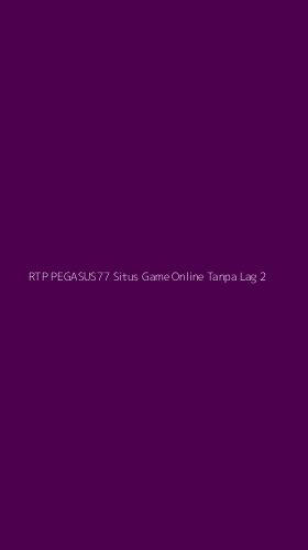 Tampilan Antarmuka Aplikasi Rtp Pegasus77 Situs Game Online Tanpa Lag - 2
