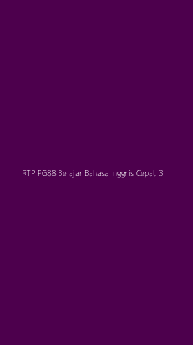 Tampilan Antarmuka Aplikasi Rtp Pg88 Belajar Bahasa Inggris Cepat - 3