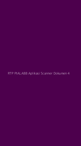 Tampilan Antarmuka Aplikasi Rtp Piala88 Aplikasi Scanner Dokumen - 4