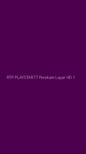 Tampilan Antarmuka Aplikasi Rtp Playstar77 Perekam Layar Hd - 1