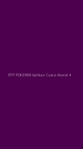 Tampilan Antarmuka Aplikasi Rtp Poker88 Aplikasi Cuaca Akurat - 4