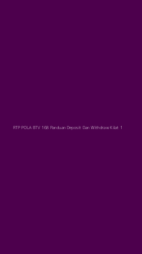 Tampilan Antarmuka Aplikasi Rtp Pola Btv 168 Panduan Deposit Dan Withdraw Kilat - 1