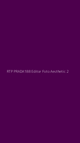 Tampilan Antarmuka Aplikasi Rtp Prada188 Editor Foto Aesthetic - 2