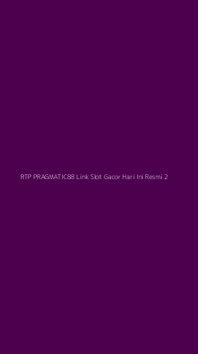 Tampilan Antarmuka Aplikasi Rtp Pragmatic88 Link Slot Gacor Hari Ini Resmi - 2