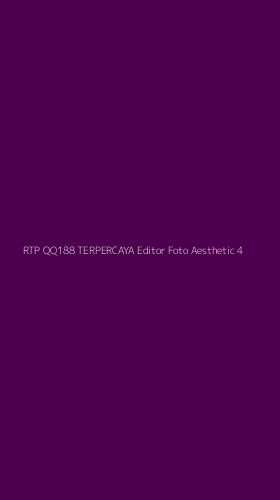 Tampilan Antarmuka Aplikasi Rtp Qq188 Terpercaya Editor Foto Aesthetic - 4