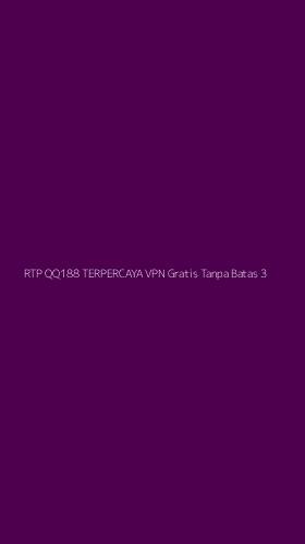 Tampilan Antarmuka Aplikasi Rtp Qq188 Terpercaya Vpn Gratis Tanpa Batas - 3