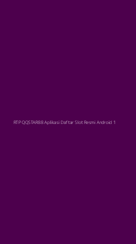 Tampilan Antarmuka Aplikasi Rtp Qqstar88 Aplikasi Daftar Slot Resmi Android - 1