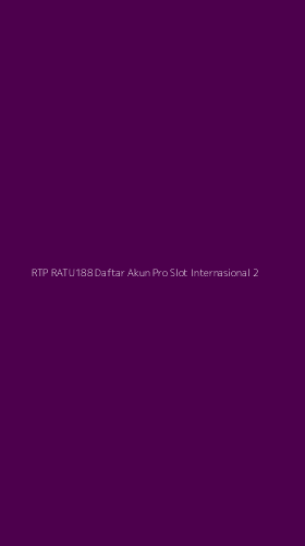 Tampilan Antarmuka Aplikasi Rtp Ratu188 Daftar Akun Pro Slot Internasional - 2