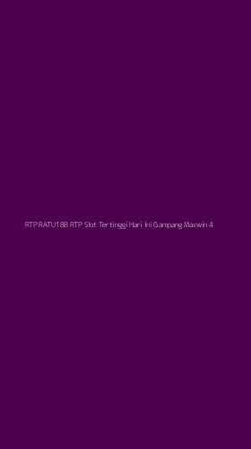 Tampilan Antarmuka Aplikasi Rtp Ratu188 Rtp Slot Tertinggi Hari Ini Gampang Maxwin - 4