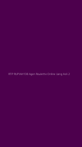 Tampilan Antarmuka Aplikasi Rtp Rupiah138 Agen Roulette Online Uang Asli - 2