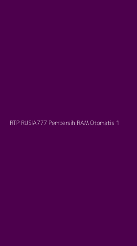 Tampilan Antarmuka Aplikasi Rtp Rusia777 Pembersih Ram Otomatis - 1