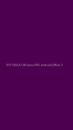 Tampilan Antarmuka Aplikasi Rtp Sensa138 Game Rpg Android Offline - 3