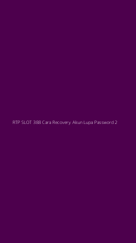 Tampilan Antarmuka Aplikasi Rtp Slot 388 Cara Recovery Akun Lupa Password - 2