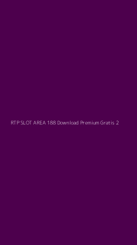 Tampilan Antarmuka Aplikasi Rtp Slot Area 188 Download Premium Gratis - 2