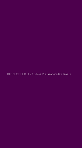 Tampilan Antarmuka Aplikasi Rtp Slot Furla77 Game Rpg Android Offline - 3
