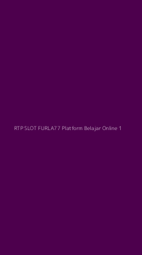 Tampilan Antarmuka Aplikasi Rtp Slot Furla77 Platform Belajar Online - 1
