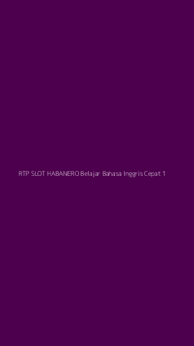 Tampilan Antarmuka Aplikasi Rtp Slot Habanero Belajar Bahasa Inggris Cepat - 1