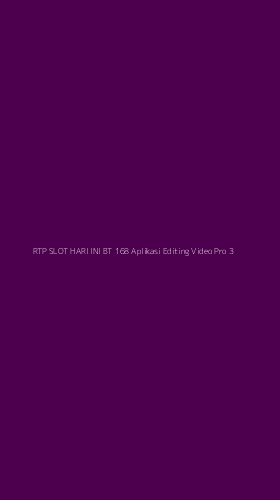 Tampilan Antarmuka Aplikasi Rtp Slot Hari Ini Bt 168 Aplikasi Editing Video Pro - 3