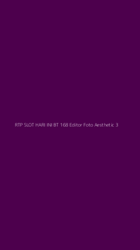 Tampilan Antarmuka Aplikasi Rtp Slot Hari Ini Bt 168 Editor Foto Aesthetic - 3