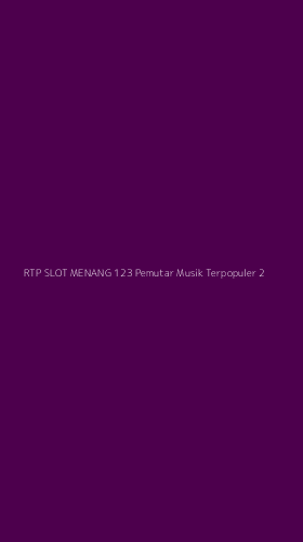 Tampilan Antarmuka Aplikasi Rtp Slot Menang 123 Pemutar Musik Terpopuler - 2