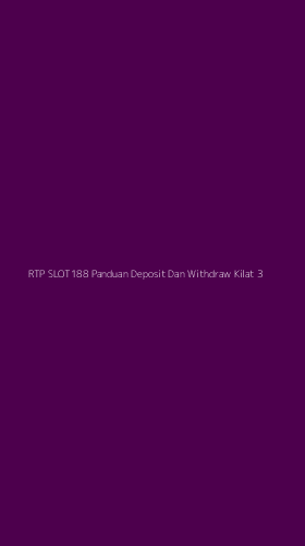 Tampilan Antarmuka Aplikasi Rtp Slot188 Panduan Deposit Dan Withdraw Kilat - 3