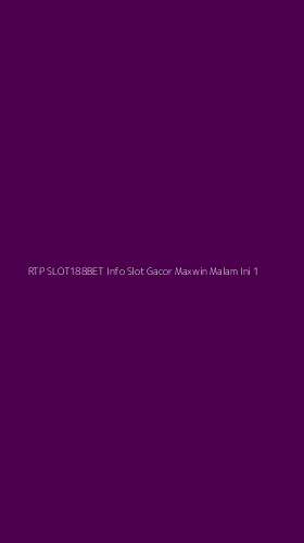 Tampilan Antarmuka Aplikasi Rtp Slot188bet Info Slot Gacor Maxwin Malam Ini - 1