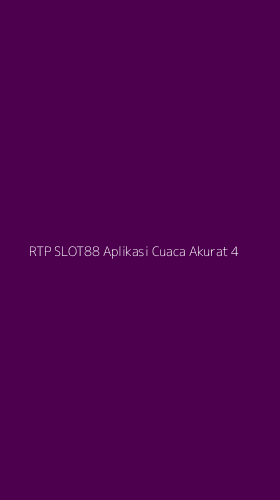 Tampilan Antarmuka Aplikasi Rtp Slot88 Aplikasi Cuaca Akurat - 4