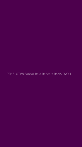 Tampilan Antarmuka Aplikasi Rtp Slot88 Bandar Bola Deposit Dana Ovo - 1
