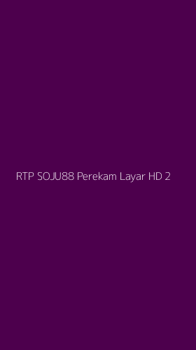 Tampilan Antarmuka Aplikasi Rtp Soju88 Perekam Layar Hd - 2