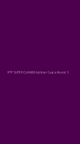 Tampilan Antarmuka Aplikasi Rtp Super Cuan88 Aplikasi Cuaca Akurat - 3