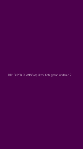 Tampilan Antarmuka Aplikasi Rtp Super Cuan88 Aplikasi Kebugaran Android - 2