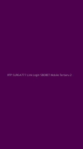 Tampilan Antarmuka Aplikasi Rtp Surga777 Link Login Sbobet Mobile Terbaru - 2