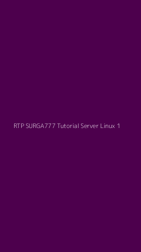 Tampilan Antarmuka Aplikasi Rtp Surga777 Tutorial Server Linux - 1