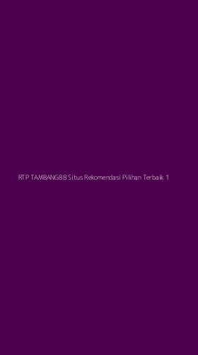 Tampilan Antarmuka Aplikasi Rtp Tambang88 Situs Rekomendasi Pilihan Terbaik - 1