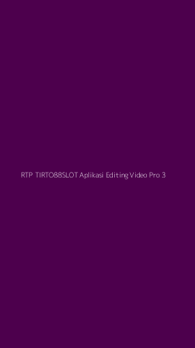 Tampilan Antarmuka Aplikasi Rtp Tirto88slot Aplikasi Editing Video Pro - 3